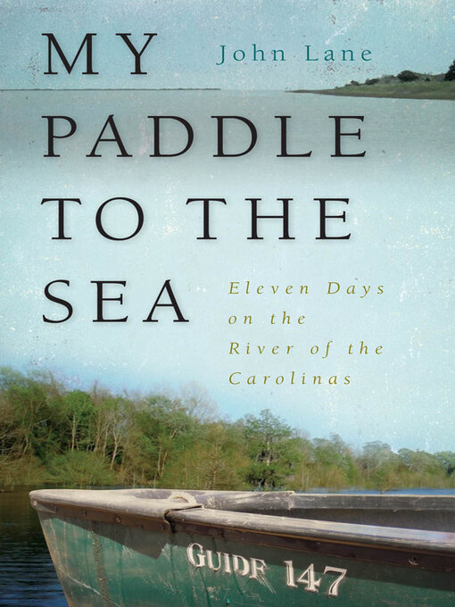 Title details for My Paddle to the Sea by John Lane - Available